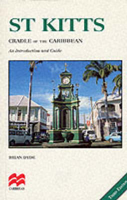 St Kitts Cradle of Caribbean 3E - Brian S Dyde