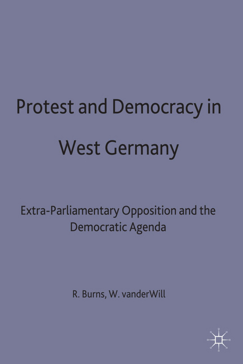 Protest and Democracy in West Germany - Rob Burns, Wilfried van der Will