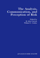 Analysis, Communication, and Perception of Risk - 