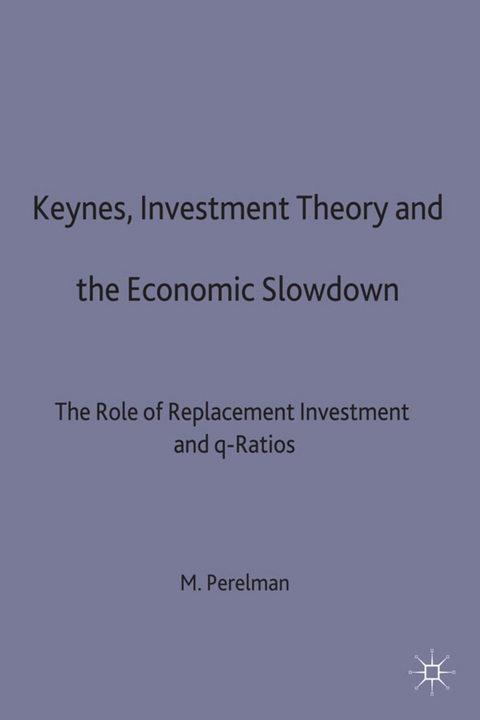 Keynes, Investment Theory and the Economic Slowdown - Michael Perelman