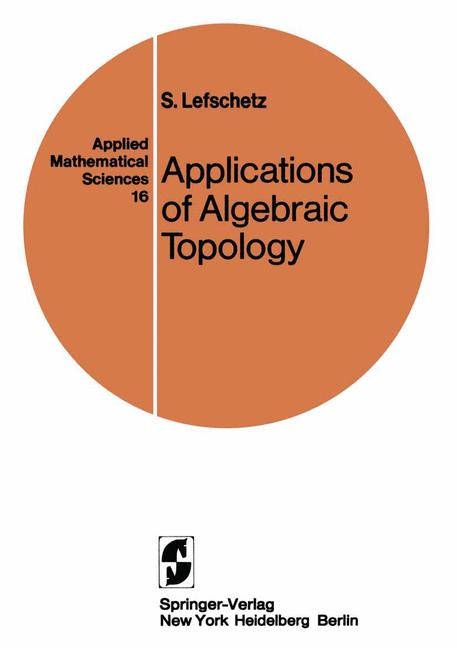 Applications of Algebraic Topology -  S. Lefschetz