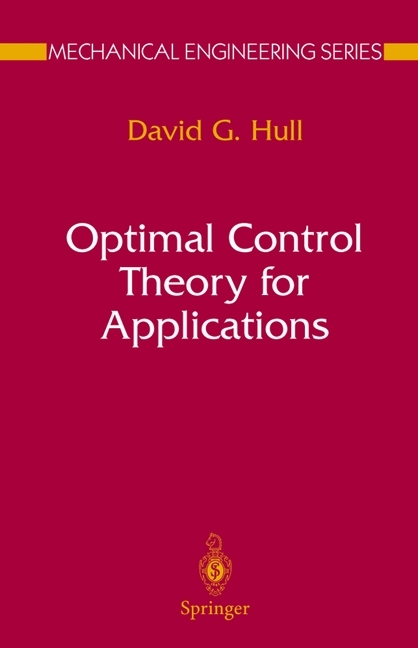 Optimal Control Theory for Applications -  David G. Hull