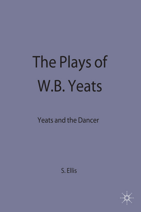 The Plays of W.B. Yeats - S. Ellis