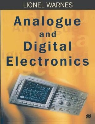 Analogue and Digital Electronics - L. A. A. Warnes