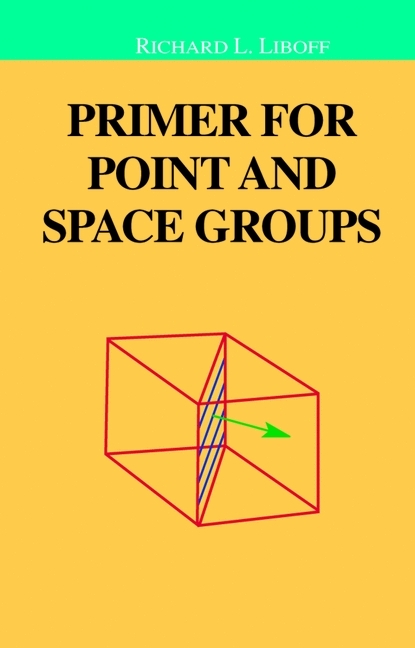 Primer for Point and Space Groups -  Richard Liboff