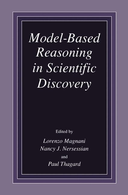 Model-Based Reasoning in Scientific Discovery - 