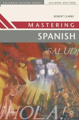 Mastering Spanish - Robert Clarke