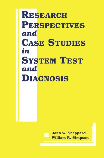 Research Perspectives and Case Studies in System Test and Diagnosis - 