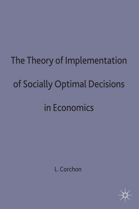 The Theory of Implementation of Socially Optimal Decisions in Economics - L. Corchon