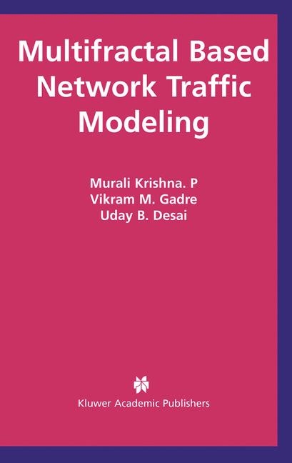 Multifractal Based Network Traffic Modeling -  Uday B. Desai,  Vikram M. Gadre,  Murali Krishna P