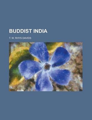 Buddist India - T W Rhys Davids