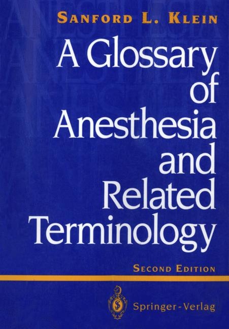 Glossary of Anesthesia and Related Terminology -  Sanford L. Klein