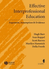 Effective Interprofessional Education -  Hugh Barr,  Della S. Freeth,  Marilyn Hammick,  Ivan Koppel,  Scott Reeves