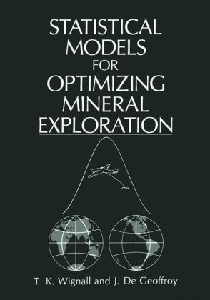 Statistical Models for Optimizing Mineral Exploration -  J.G. De Geoffroy,  T.K. Wignall