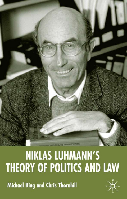 Niklas Luhmann's Theory of Politics and Law - M. King, C. Thornhill