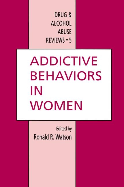 Addictive Behaviors in Women -  Ronald Ross Watson