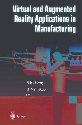 Virtual and Augmented Reality Applications in Manufacturing -  A.Y.C. Nee,  S.K. Ong