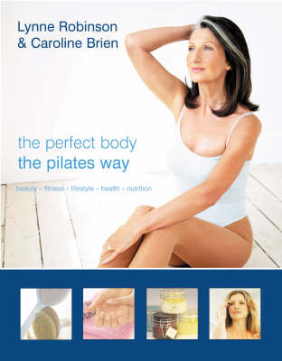 Perfect Body the Pilates Way - Lynne Robinson