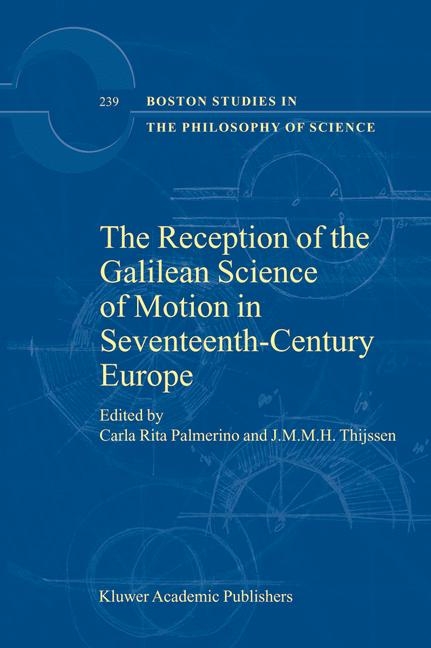 Reception of the Galilean Science of Motion in Seventeenth-Century Europe - 