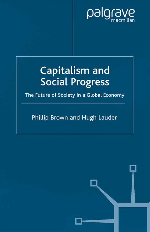 Capitalism and Social Progress - P. Brown, H. Lauder