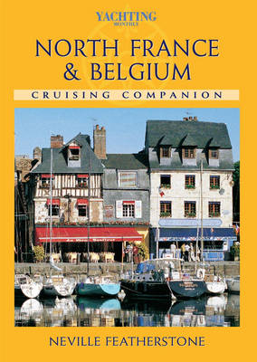 The Cruising Companion to North France & Belgium - Neville Featherstone