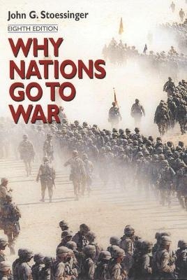 Why Nations Go to War - John G. Stoessinger