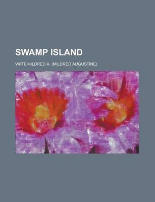 Swamp Island - Mildred A Wirt