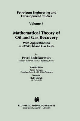 Mathematical Theory of Oil and Gas Recovery -  P. Bedrikovetsky