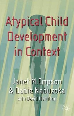 Atypical Child Development in Context - Janet Empson, Dabie Nabuzoka