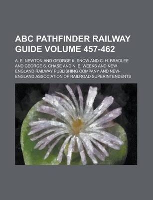 ABC Pathfinder Railway Guide Volume 457-462 - A Edward Newton