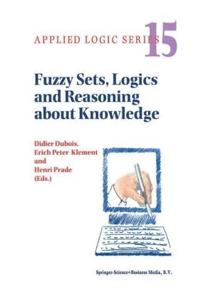 Fuzzy Sets, Logics and Reasoning about Knowledge - 