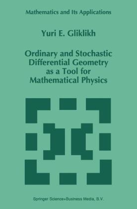 Ordinary and Stochastic Differential Geometry as a Tool for Mathematical Physics -  Yuri E. Gliklikh