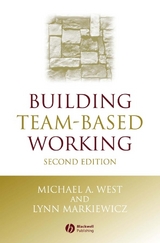 Building Team-Based Working -  Lynn Markiewicz,  Michael A. West