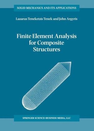 Finite Element Analysis for Composite Structures -  John Argyris,  L.T. Tenek