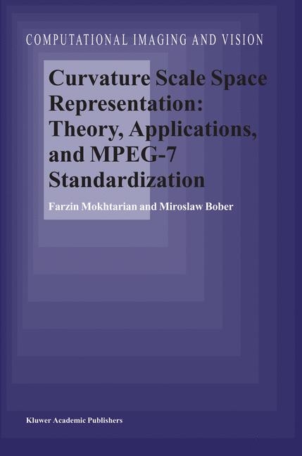 Curvature Scale Space Representation: Theory, Applications, and MPEG-7 Standardization -  M. Bober,  F. Mokhtarian
