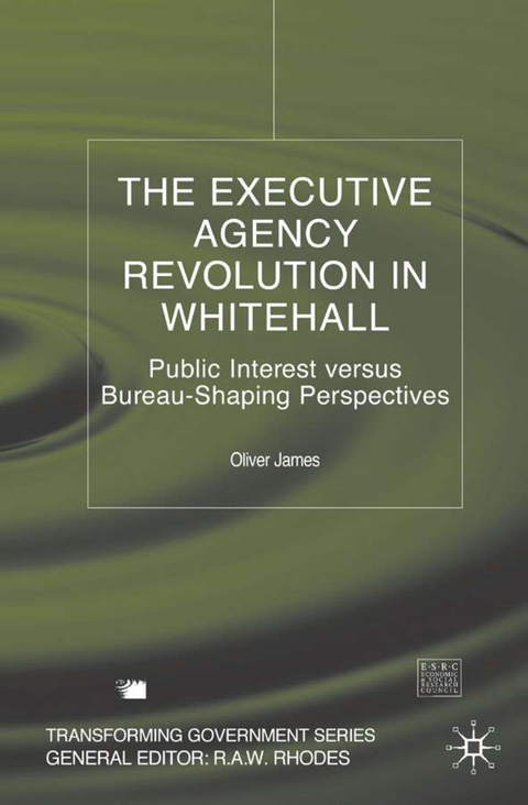 The Executive Agency Revolution in Whitehall - O. James