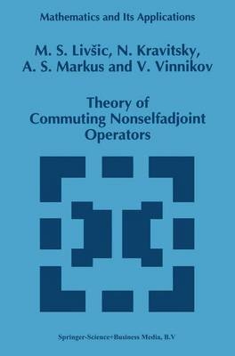 Theory of Commuting Nonselfadjoint Operators -  N. Kravitsky,  M.S. Livsic,  A.S. Markus,  V. Vinnikov