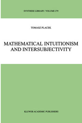 Mathematical Intuitionism and Intersubjectivity -  Tomasz Placek