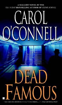 Dead Famous - Carol O'Connell