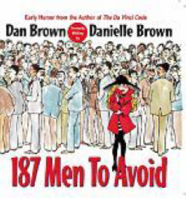 187 Men to Avoid - Dan Brown, Danielle Brown