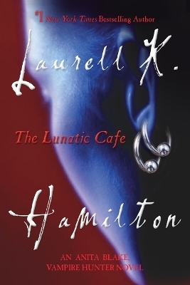 The Lunatic Cafe - Laurell K. Hamilton