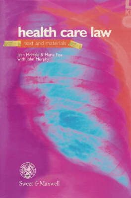 Health Care Law: Text and Materials - Jean V. McHale, Marie Fox, John Murphy