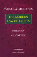 Parker and Mellows: The Modern Law of Trusts - A J Oakley