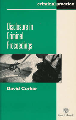 Disclosure in Criminal Proceedings - David Corker