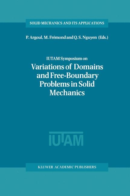 IUTAM Symposium on Variations of Domain and Free-Boundary Problems in Solid Mechanics - 
