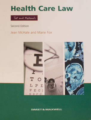 Health Care Law: Text and Materials - Jean V. McHale, Marie Fox