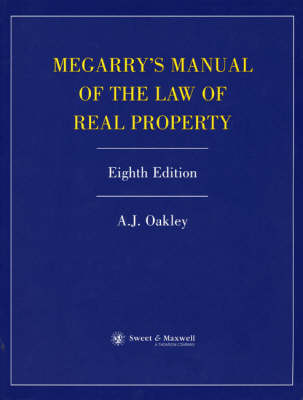 Megarry's Manual of the Law of Real Property - A J Oakley