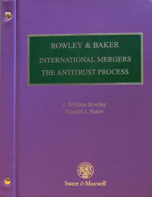 Rowley & Baker: International Mergers - The Antitrust Process