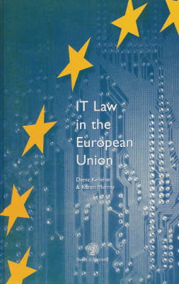 IT Law in the European Union - Denis Kelleher, Karen Murray