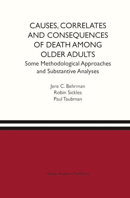 Causes, Correlates and Consequences of Death Among Older Adults -  Jere R. Behrman,  Robin C. Sickles,  Paul Taubman